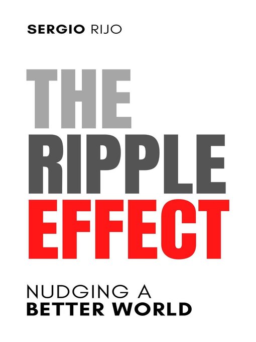 Title details for The Ripple Effect by SERGIO RIJO - Available